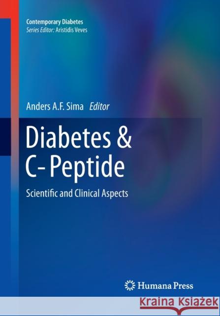 Diabetes & C-Peptide: Scientific and Clinical Aspects Sima, Anders A. F. 9781493959570 Humana Press