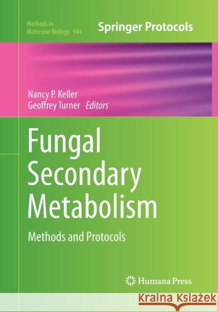 Fungal Secondary Metabolism: Methods and Protocols Keller, Nancy P. 9781493959600 Humana Press