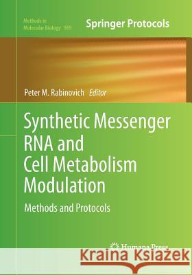 Synthetic Messenger RNA and Cell Metabolism Modulation: Methods and Protocols Rabinovich, Peter M. 9781493959679