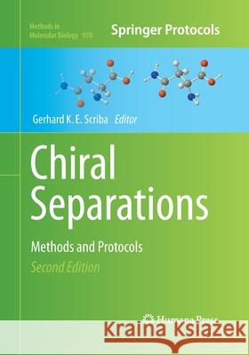 Chiral Separations: Methods and Protocols Scriba, Gerhard K. E. 9781493959747 Humana Press
