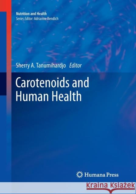 Carotenoids and Human Health Sherry A. Tanumihardjo 9781493959754 Humana Press