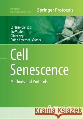 Cell Senescence: Methods and Protocols Galluzzi, Lorenzo 9781493959860 Humana Press