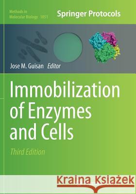 Immobilization of Enzymes and Cells Jose M. Guisan 9781493959884 Humana Press