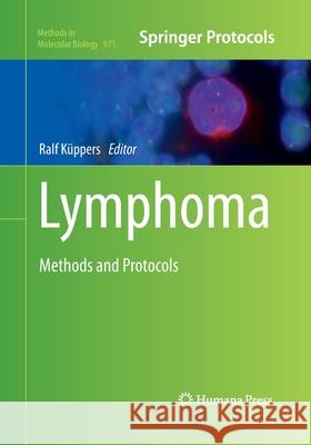 Lymphoma: Methods and Protocols Küppers, Ralf 9781493959945 Humana Press