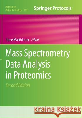 Mass Spectrometry Data Analysis in Proteomics Rune Matthiesen 9781493959952