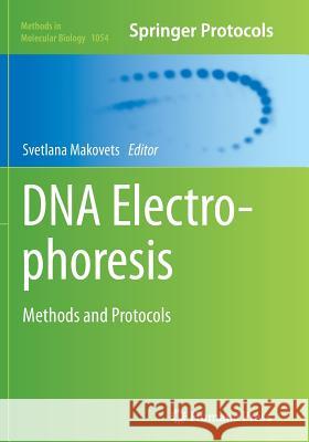 DNA Electrophoresis: Methods and Protocols Makovets, Svetlana 9781493959983 Humana Press