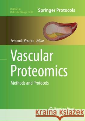 Vascular Proteomics: Methods and Protocols Vivanco, Fernando 9781493960019