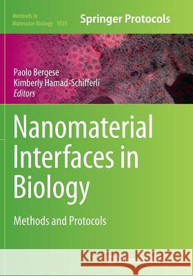 Nanomaterial Interfaces in Biology: Methods and Protocols Bergese, Paolo 9781493960071