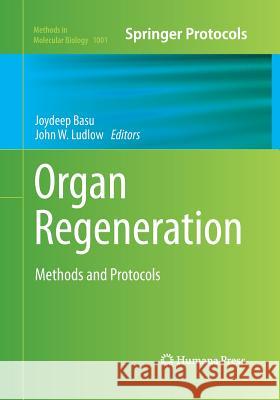 Organ Regeneration: Methods and Protocols Basu, Joydeep 9781493960088 Humana Press