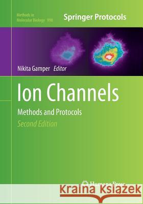 Ion Channels: Methods and Protocols Gamper, Nikita 9781493960095 Humana Press