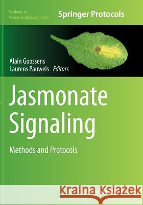 Jasmonate Signaling: Methods and Protocols Goossens, Alain 9781493960132