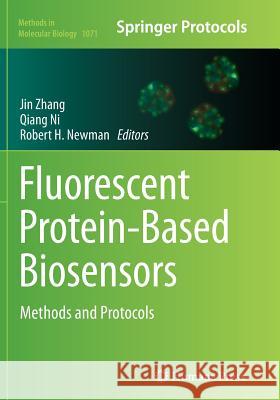 Fluorescent Protein-Based Biosensors: Methods and Protocols Zhang, Jin 9781493960149 Humana Press