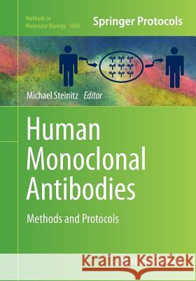 Human Monoclonal Antibodies: Methods and Protocols Steinitz, Michael 9781493960194 Humana Press