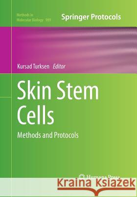 Skin Stem Cells: Methods and Protocols Turksen, Kursad 9781493960286