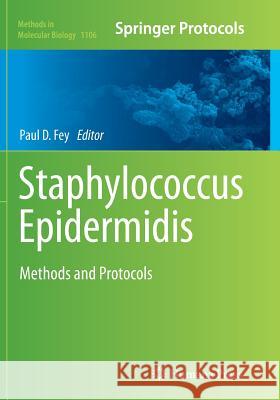 Staphylococcus Epidermidis: Methods and Protocols Fey, Paul D. 9781493960538 Humana Press