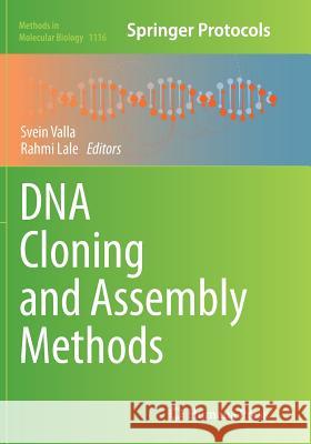 DNA Cloning and Assembly Methods Svein Valla Rahmi Lale 9781493960576 Humana Press
