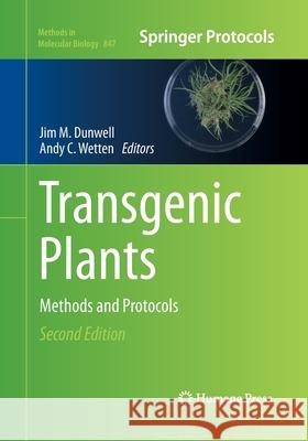 Transgenic Plants: Methods and Protocols Dunwell, Jim M. 9781493960781 Humana Press