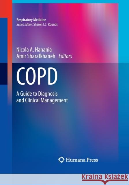 COPD: A Guide to Diagnosis and Clinical Management Hanania, Nicola A. 9781493960842