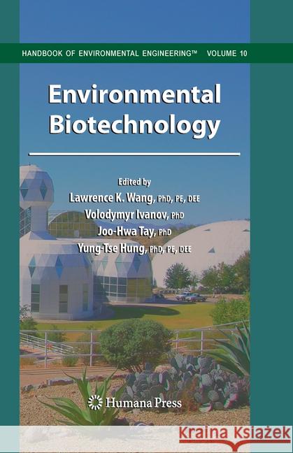 Environmental Biotechnology Lawrence K. Wang Volodymyr Ivanov Joo-Hwa Tay 9781493960927 Humana Press
