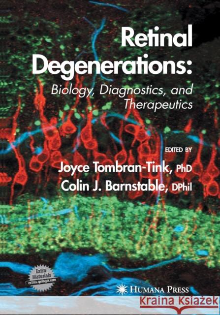 Retinal Degenerations: Biology, Diagnostics, and Therapeutics Tombran-Tink, Joyce 9781493960989 Humana Press