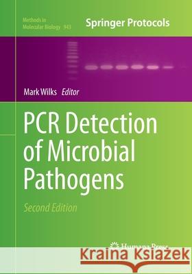 PCR Detection of Microbial Pathogens Mark Wilks 9781493960996 Humana Press