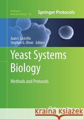 Yeast Systems Biology: Methods and Protocols Castrillo, Juan I. 9781493961351 Humana Press