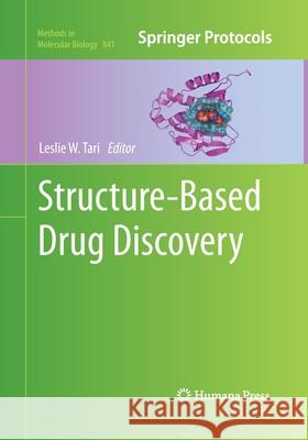 Structure-Based Drug Discovery Leslie W. Tari 9781493961375 Humana Press