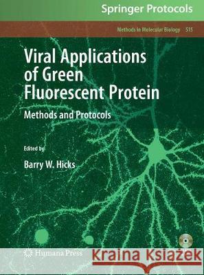 Viral Applications of Green Fluorescent Protein: Methods and Protocols Hicks, Barry W. 9781493961436 Humana Press