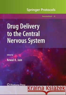 Drug Delivery to the Central Nervous System Kewal K. Jain 9781493961597 Humana Press