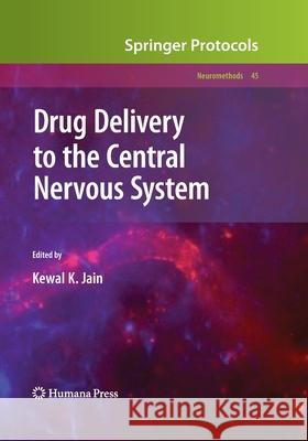 Drug Delivery to the Central Nervous System Kewal K. Jain 9781493961597