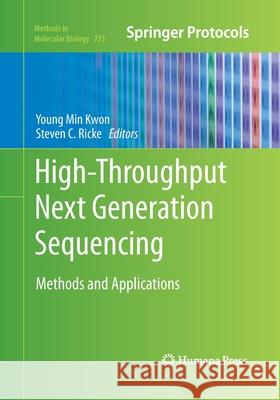 High-Throughput Next Generation Sequencing: Methods and Applications Kwon, Young Min 9781493961641