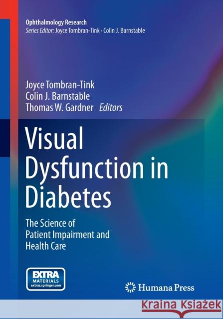 Visual Dysfunction in Diabetes: The Science of Patient Impairment and Health Care Tombran-Tink, Joyce 9781493961689