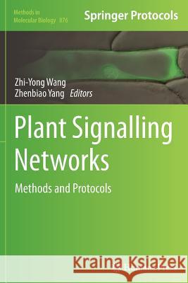 Plant Signalling Networks: Methods and Protocols Wang, Zhi-Yong 9781493961696 Humana Press