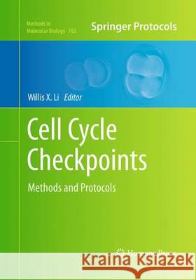 Cell Cycle Checkpoints: Methods and Protocols Li, Willis X. 9781493961818 Humana Press
