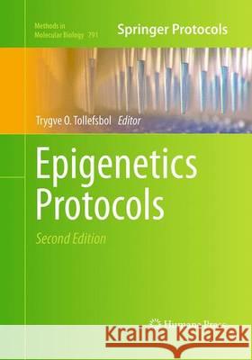 Epigenetics Protocols Trygve O. Tollefsbol 9781493961870 Humana Press