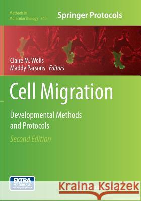 Cell Migration: Developmental Methods and Protocols Wells, Claire M. 9781493961931 Humana Press