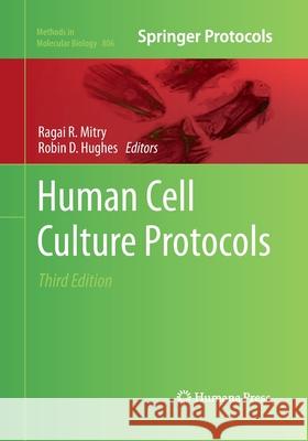 Human Cell Culture Protocols Ragai R. Mitry Robin D. Hughes 9781493962082