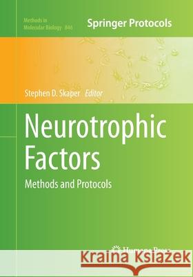 Neurotrophic Factors: Methods and Protocols Skaper, Stephen D. 9781493962105 Humana Press
