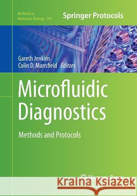 Microfluidic Diagnostics: Methods and Protocols Jenkins, Gareth 9781493962129 Humana Press