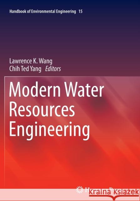 Modern Water Resources Engineering Lawrence K. Wang Chih Ted Yang 9781493962457