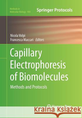 Capillary Electrophoresis of Biomolecules: Methods and Protocols Volpi, Nicola 9781493962488