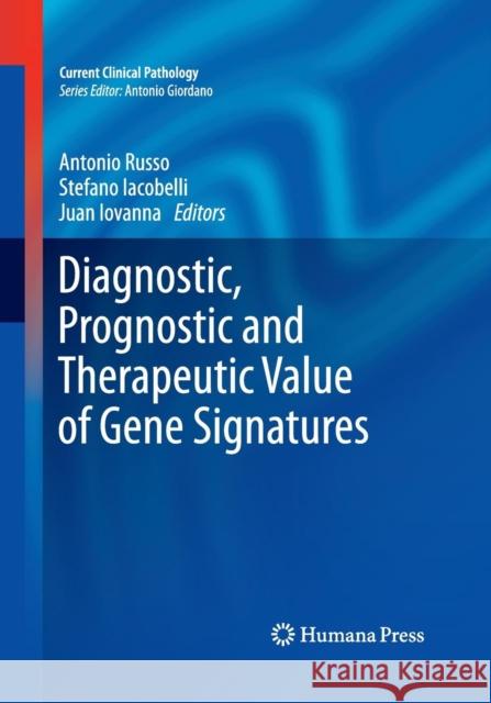 Diagnostic, Prognostic and Therapeutic Value of Gene Signatures Antonio Russo Stefano Iacobelli Juan Iovanna 9781493962594 Humana Press