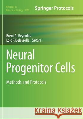 Neural Progenitor Cells: Methods and Protocols Reynolds, Brent A. 9781493962754 Humana Press