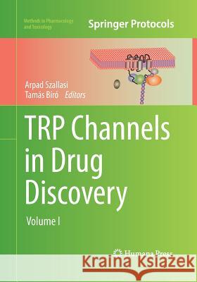 Trp Channels in Drug Discovery: Volume I Szallasi, Arpad 9781493962815 Humana Press
