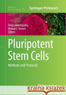 Pluripotent Stem Cells: Methods and Protocols Lakshmipathy, Uma 9781493962853