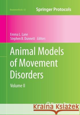 Animal Models of Movement Disorders: Volume II Lane, Emma L. 9781493962945 Humana Press