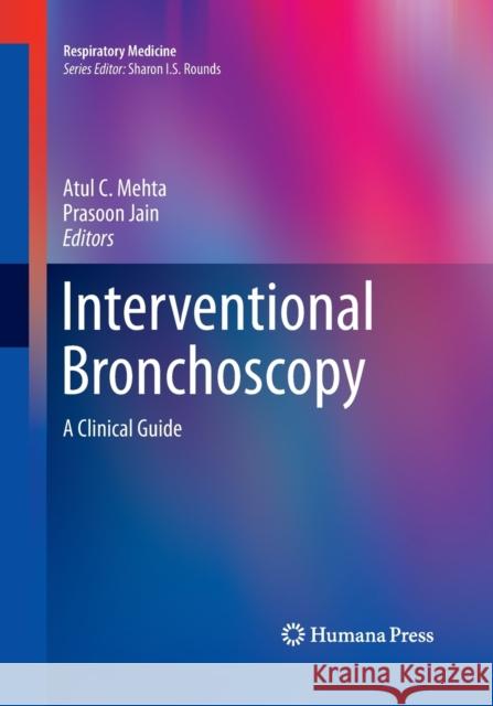 Interventional Bronchoscopy: A Clinical Guide Mehta, Atul 9781493963058 Humana Press