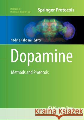 Dopamine: Methods and Protocols Kabbani, Nadine 9781493963331 Humana Press