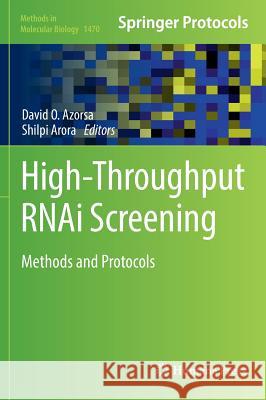 High-Throughput Rnai Screening: Methods and Protocols Azorsa, David O. 9781493963355 Humana Press