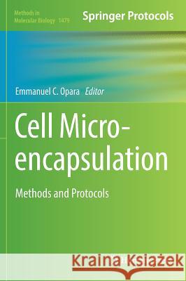 Cell Microencapsulation: Methods and Protocols Opara, Emmanuel C. 9781493963621 Humana Press